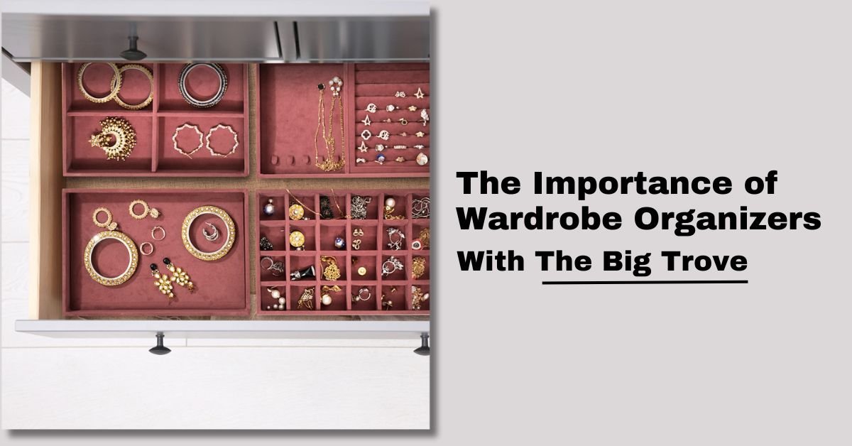 Read more about the article Elevate Your Style: The Importance of Wardrobe Organizers for Jewelry
